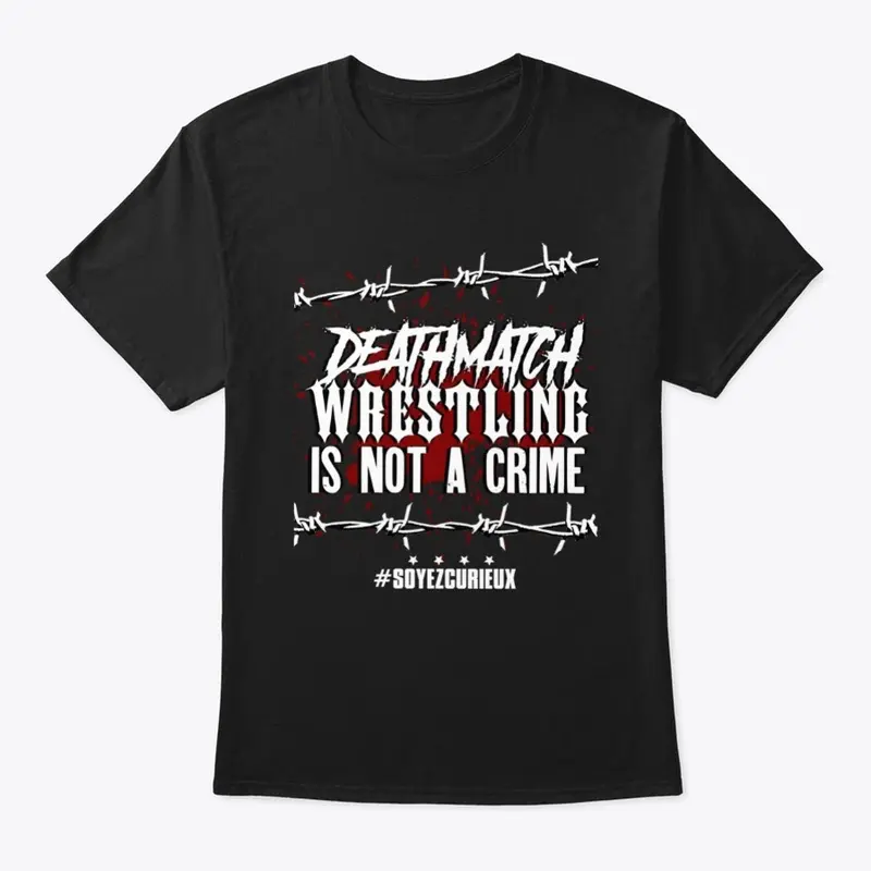 Deathmatch Wrestling is not a Crime